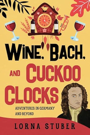 Wine, Bach, and Cuckoo Clocks