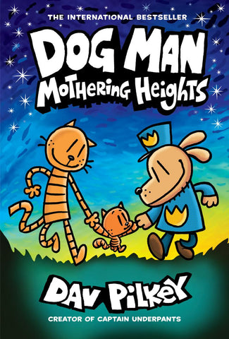 Dog Man: Mothering Heights: A Graphic Novel (Dog Man #10): From the Creator of Captain Underpants
