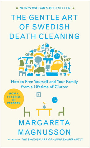 The Gentle Art of Swedish Death Cleaning