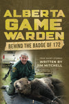 Alberta Game Warden: Behind the Badge of 172
