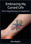 Embracing My Cursed Life: From Hopelessness to Happiness