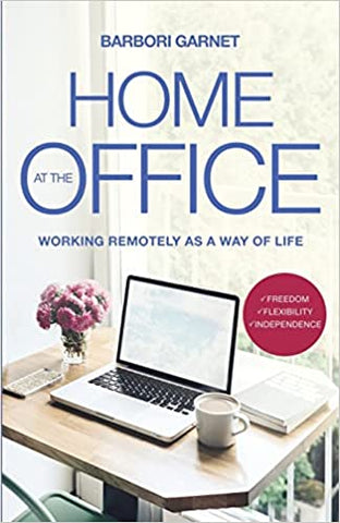 Home at the Office: Working Remotely as a Way of Life